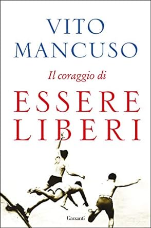 IL CORAGGIO DI ESSERE LIBERI